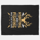 Hunting And Fishing What Else Is There フリースブランケット (正面(横))