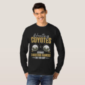 Hunting Coyotes Because Shooting Ranges Are Too Ea Tシャツ (正面フル)