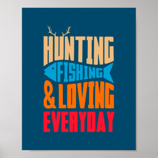 Hunting Fishing And Loving Everyday Love Fishing ポスター
