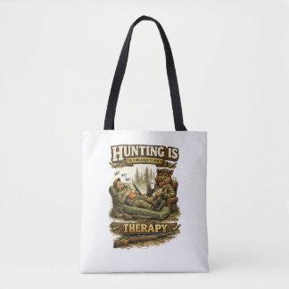 Hunting Is Cheaper Than Therapy トートバッグ