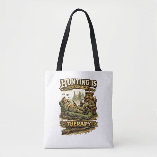 Hunting Is Cheaper Than Therapy トートバッグ (正面)
