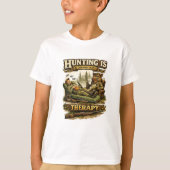 Hunting Is Cheaper Than Therapy Tシャツ (正面)