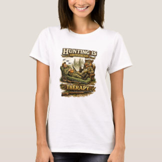 Hunting Is Cheaper Than Therapy Tシャツ