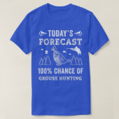 Hunting Ruffed Grouse bird funny forecast theme Hu Tシャツ (デザイン正面)
