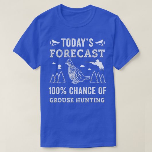 Hunting Ruffed Grouse bird funny forecast theme Hu Tシャツ (デザイン正面)