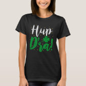 Hup D'ra Irish Ireland Expression St Patricks Drin Tシャツ (正面)