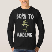 Hurdles Geboren Zum Hurden Running Hurdles Athlete Tシャツ (正面)