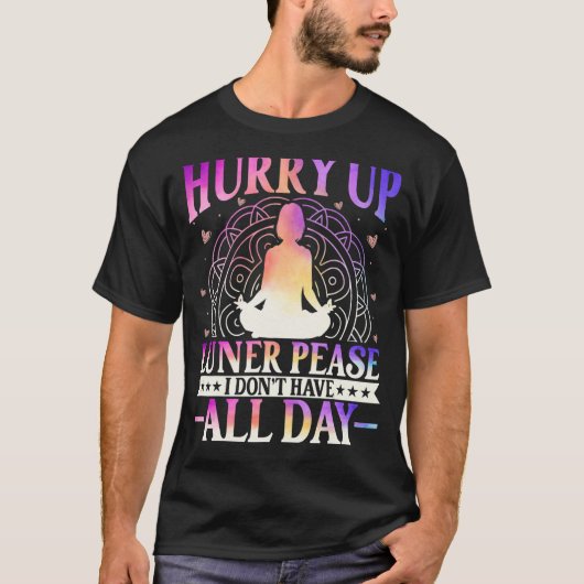 Hurry Up Luner Peace I Don't Have All Day Yoga Med Tシャツ (正面)