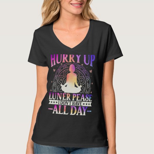 Hurry Up Luner Peace I Don't Have All Day Yoga Med Tシャツ (正面)