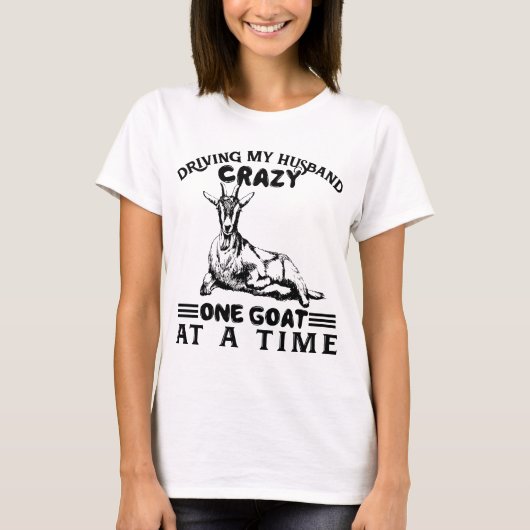 husban私の夫の熱狂するな1頭のヤギを一度に運転します tシャツ (正面)