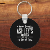 Husband And Ashley I Never Question Choices Togeth キーホルダー (正面)