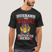 Husband And Father Firefighter Hero Firefighter Da Tシャツ (正面)