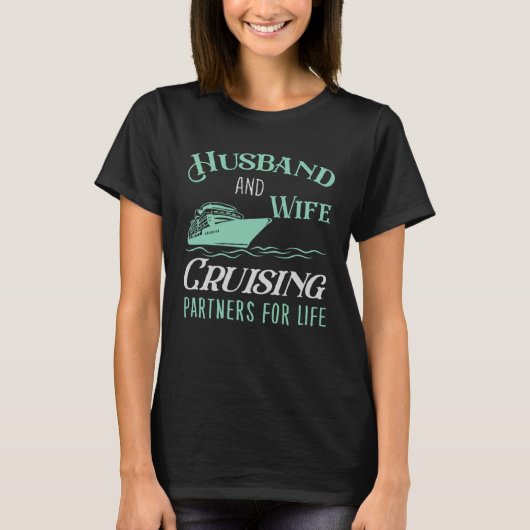 Husband And Wife Cruising Partners For Life Cruisi Tシャツ (正面)
