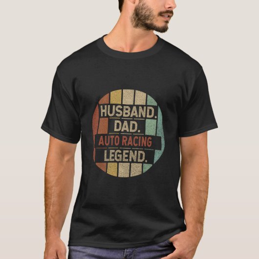 Husband Dad Auto Racing Legend Tシャツ (正面)