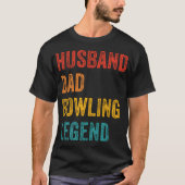 Husband Dad Bowling Legend Tシャツ (正面)