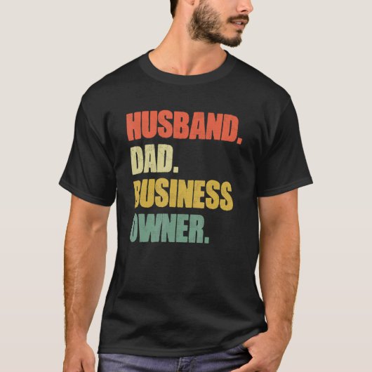 Husband Dad Business Owner CEO Entrepreneur Father Tシャツ (正面)