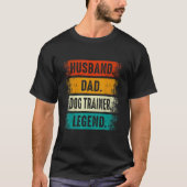 Husband Dad Dog Trainer Legend Dog Training Fath Tシャツ (正面)