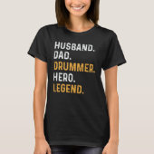 Husband Dad Drummer Hero Legend Drummer Daddy Tシャツ (正面)