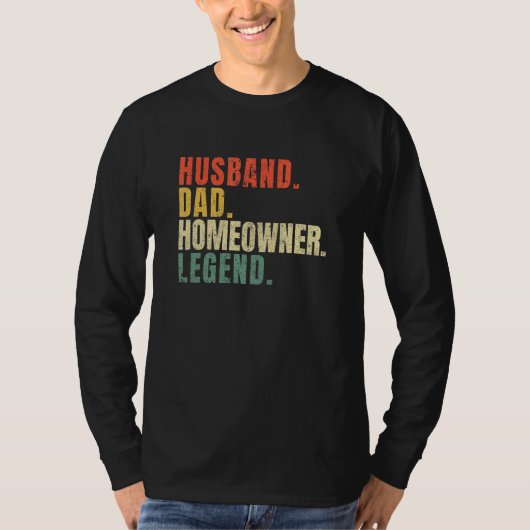 Husband Dad Homeowner Legend New House Owner House Tシャツ (正面)