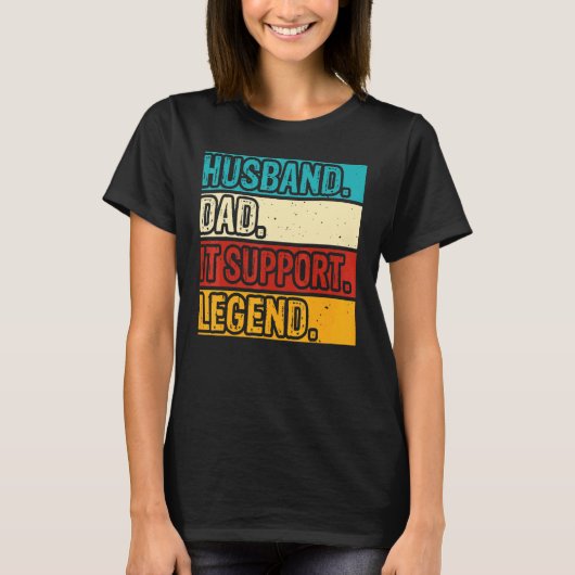 Husband Dad IT Support Legend IT Support Tech Mens Tシャツ (正面)
