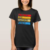 Husband Dad Kayaking Legend Present For Father s D Tシャツ (正面)