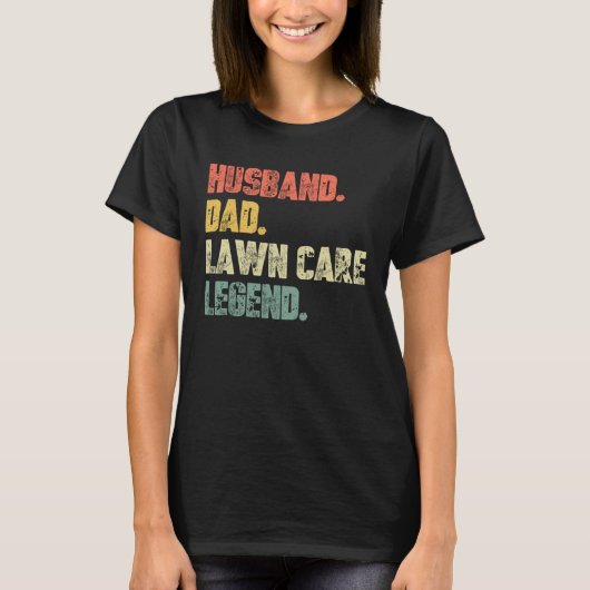 Husband Dad Lawn Care Legend Father Landscaping Tシャツ (正面)