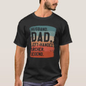 Husband Dad Left Handed Archer Legend Archery Arch Tシャツ (正面)