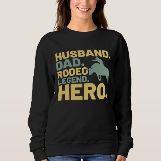 Husband Dad Legend Hero  Dad Bull Rider Costume スウェットシャツ (正面)