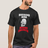 Husband Dad Mining Civil Engineer Tシャツ (正面)