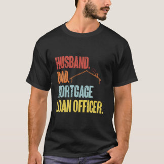 Husband Dad Morte Loan Officer Tシャツ