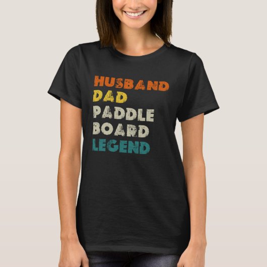 Husband Dad Paddle Board Legend SUP Tシャツ (正面)