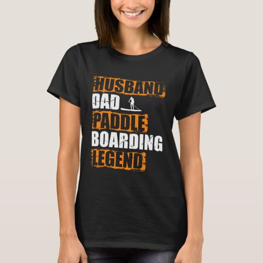 Husband Dad Paddle Boarding Legend Stand Up Paddle Tシャツ (正面)