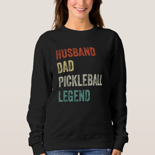 Husband Dad Pickleball Legend Fathers Day Retireme スウェットシャツ (正面)