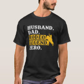 Husband Dad Rodeo Legend Hero Bull Rider Tシャツ (正面)