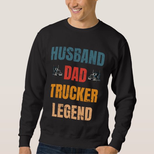 Husband Dad Trucker Legend  Trucker Dad Trucker Da スウェットシャツ (正面)