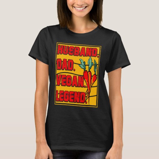 Husband Dad Vegan Legend Vegan Vegan  Saying Tシャツ (正面)