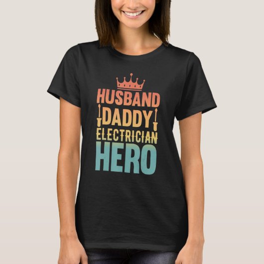 Husband Daddy Electrician Hero - Funny Retro Linem Tシャツ (正面)