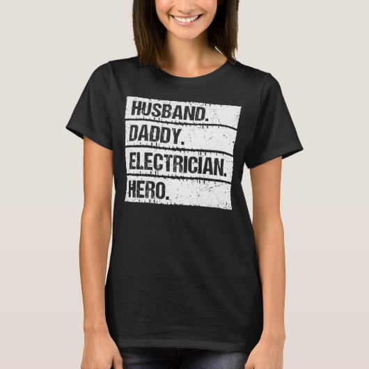 Husband Daddy Electrician Hero Lineman Electrical Tシャツ (正面)