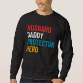 Husband Daddy Protector Hero Father s Day Daddy スウェットシャツ (正面)
