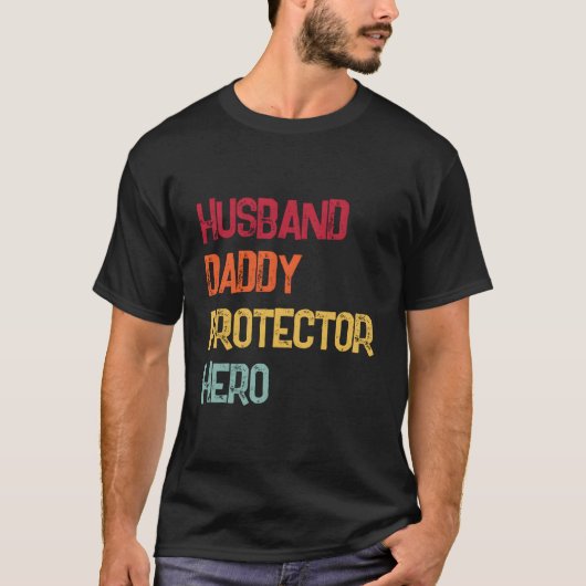 Husband Daddy Protector Hero Fathers Day Dad Tシャツ (正面)