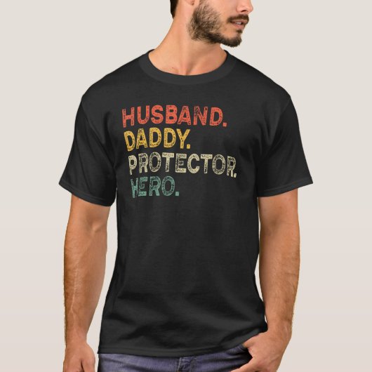 Husband Daddy Protector Hero Fathers Day Gift For  Tシャツ (正面)