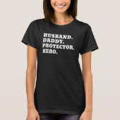 Husband Daddy Protector Hero Fathers Day Tシャツ (正面)