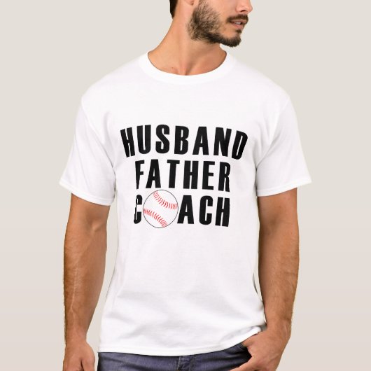 Husband Father Coach Baseball Dad Quote Tシャツ (正面)