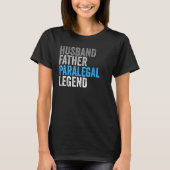 Husband Father Paralegal Legend  Occupation Office Tシャツ (正面)