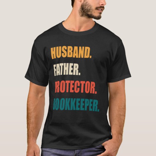 Husband Father Protector Bookkeeper Tシャツ (正面)