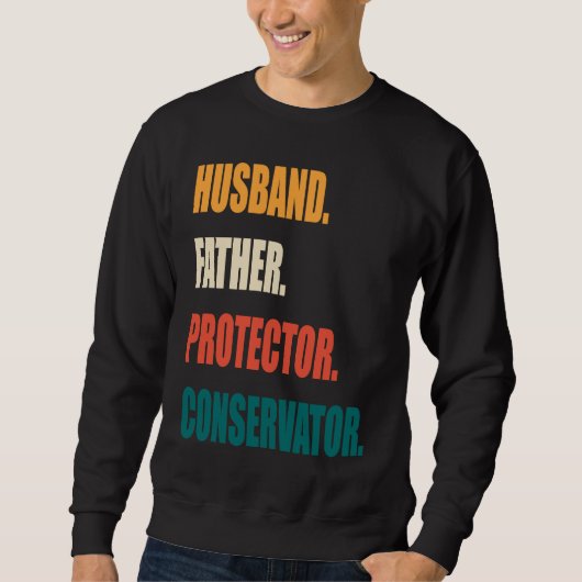 Husband Father Protector Conservator スウェットシャツ (正面)