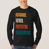 Husband Father Protector Conservator Tシャツ (正面)