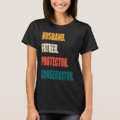 Husband Father Protector Conservator Tシャツ (正面)