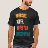 Husband Father Protector Conservator Tシャツ (正面)
