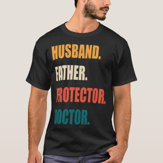 Husband Father Protector Doctor Tシャツ (正面)